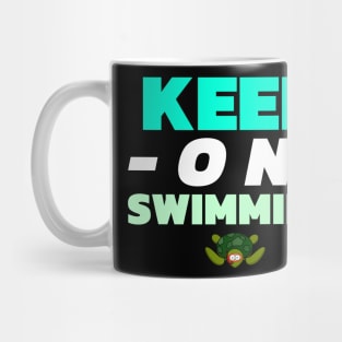 Keep on Swimming Mug